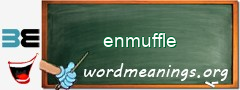 WordMeaning blackboard for enmuffle